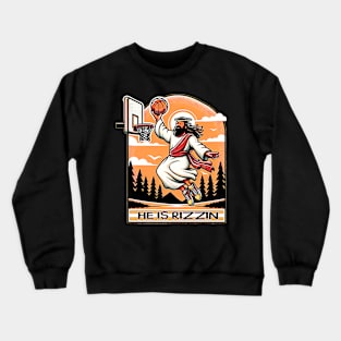 he is rizzin Crewneck Sweatshirt